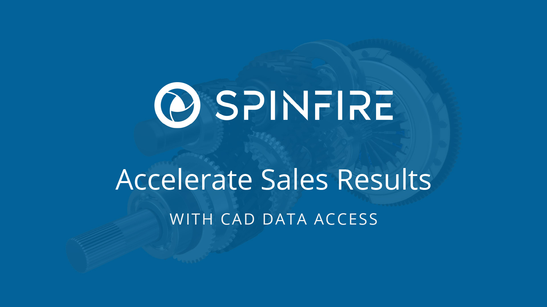 Accelerate Sales Results with CAD Data Access